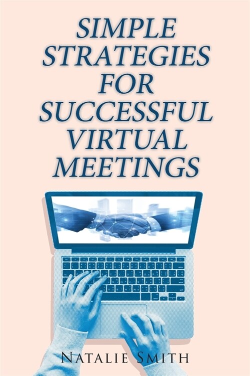 Simple Strategies for Successful Virtual Meetings (Paperback)