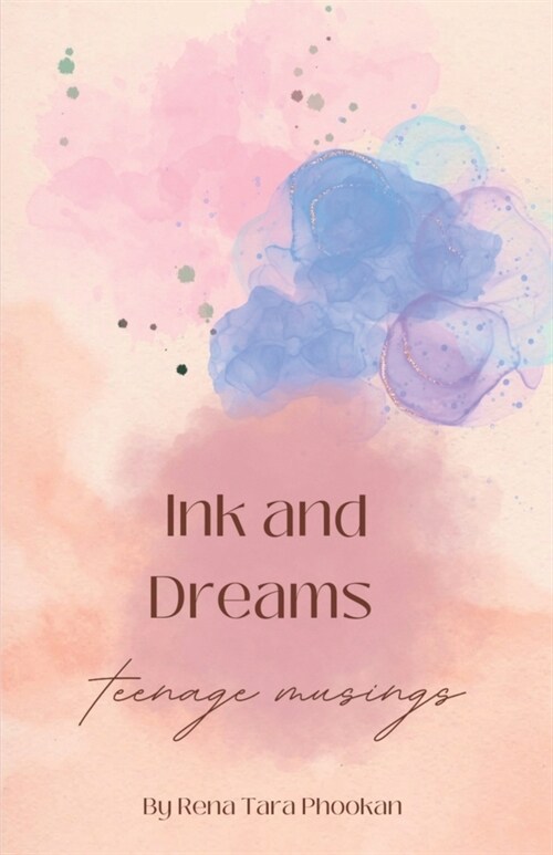 Ink and Dreams: Teenage Musings: a boutique poetry collection (Paperback)
