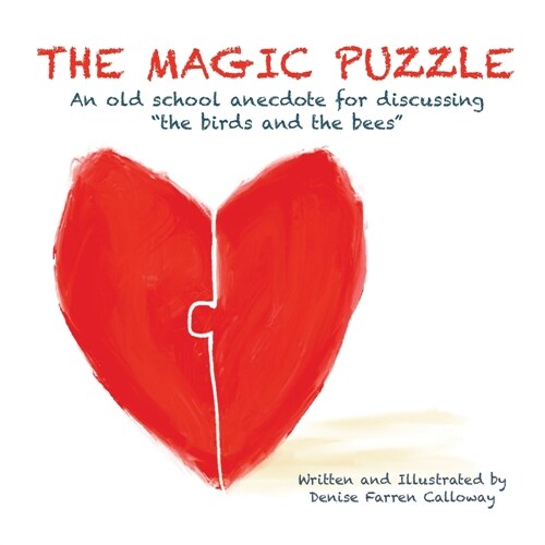 The Magic Puzzle: An old school anecdote for discussing the birds and the bees (Paperback)