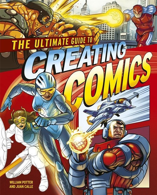 The Ultimate Guide to Creating Comics (Paperback)