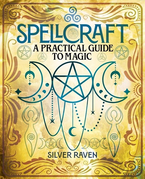 Spellcraft: A Practical Guide to Magic (Hardcover)