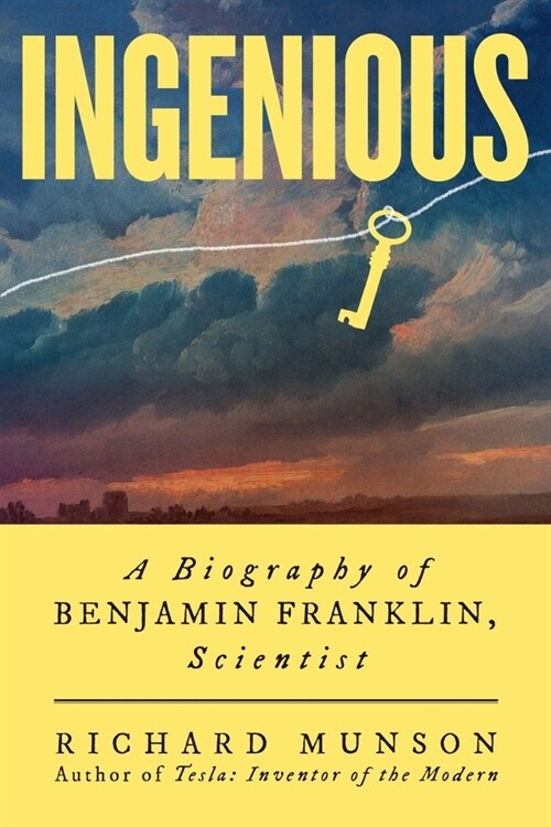 Ingenious: A Biography of Benjamin Franklin, Scientist (Hardcover)