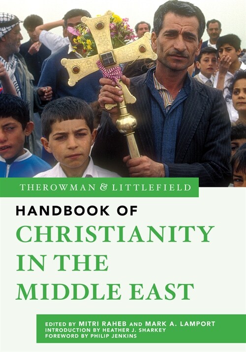 The Rowman & Littlefield Handbook of Christianity in the Middle East (Paperback)