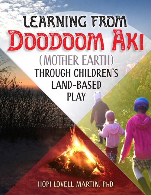 Learning from Doodoom Aki (Mother Earth) Through Childrens Land-Based Play (Paperback)