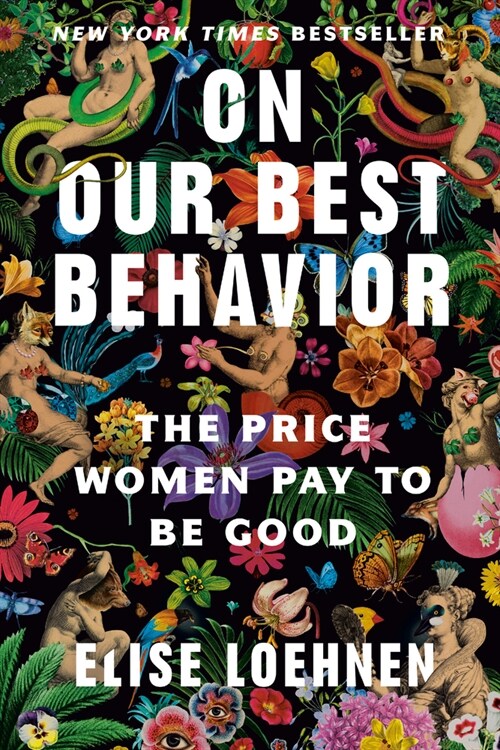 On Our Best Behavior: The Price Women Pay to Be Good (Paperback)