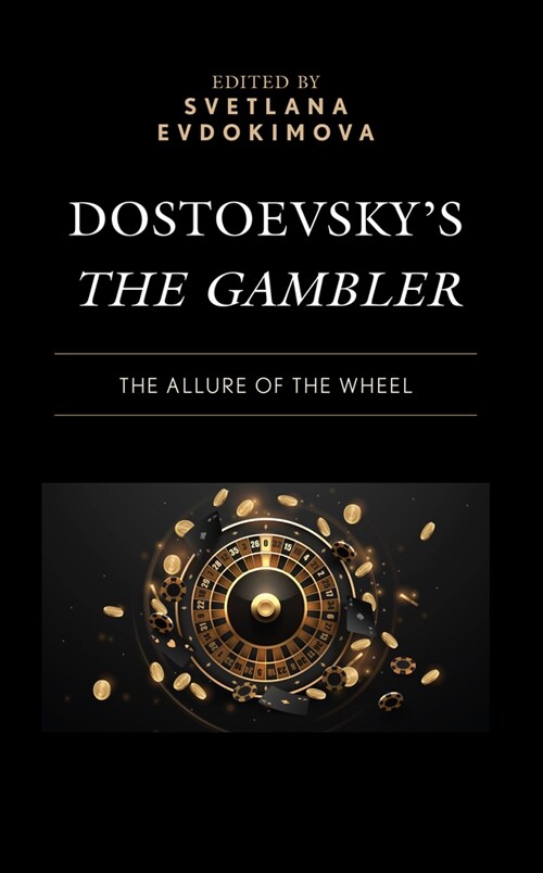 Dostoevskys the Gambler: The Allure of the Wheel (Hardcover)