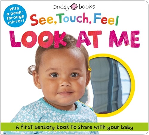 See Touch Feel Look at Me (Board Books)