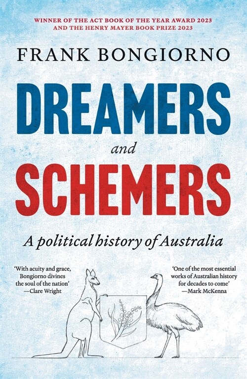 Dreamers and Schemers: A Political History of Australia (Paperback)