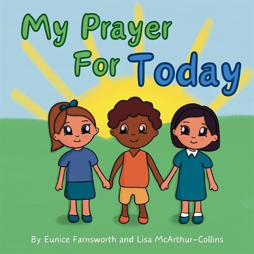 My Prayer For Today: Teaching Children To Have Hope and Faith (Paperback)