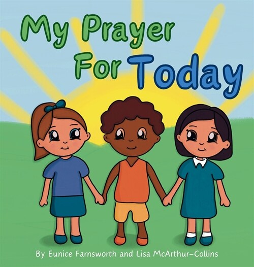 My Prayer For Today: Teaching Children To Have Hope and Faith (Hardcover)