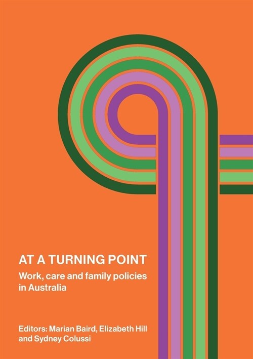 At a Turning Point: Work, care and family policies in Australia (Paperback)