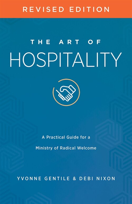 The Art of Hospitality Revised Edition: A Practical Guide for a Ministry of Radical Welcome (Paperback, The Art of Hosp)