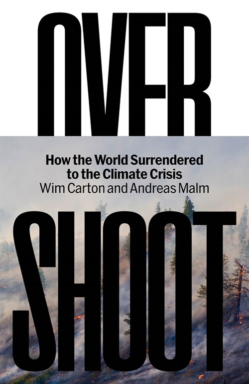 Overshoot : How the World Surrendered to Climate Breakdown (Hardcover)