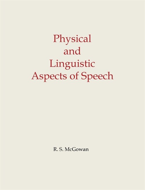 Physical and Linguistic Aspects of Speech (Paperback)