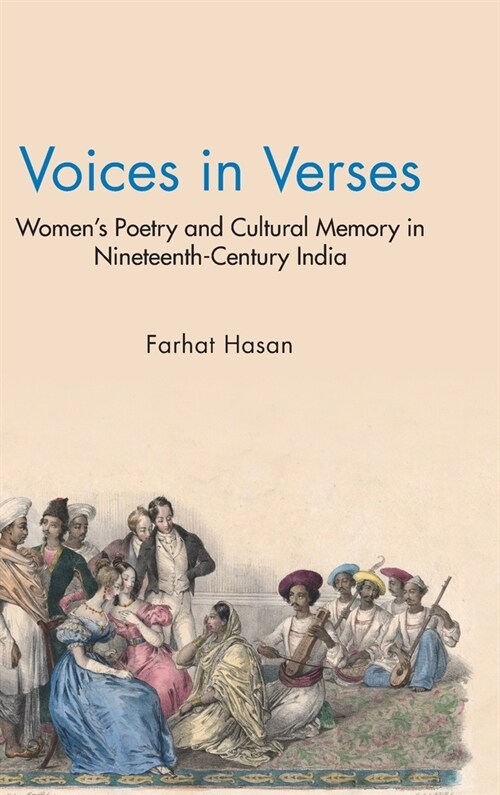 Voices in Verses : Womens Poetry and Cultural Memory in Nineteenth Century India (Hardcover)