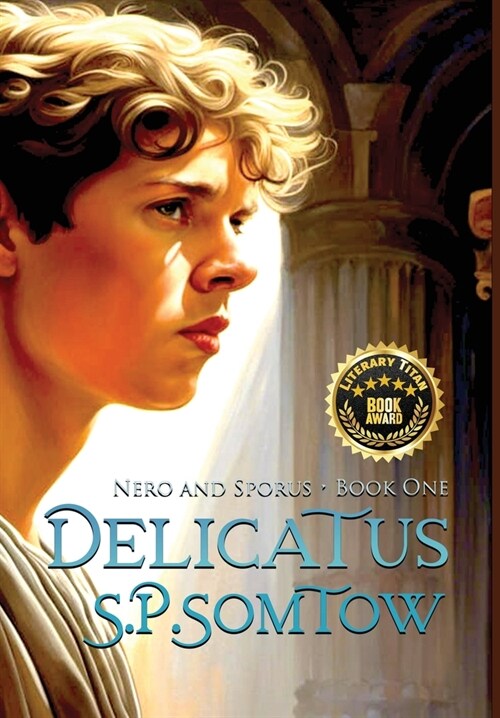 Delicatus: from Slave Boy to Empress in Imperial Rome (Hardcover)