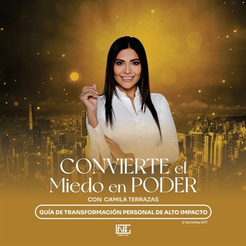 Convierte el Miedo en Poder: Con Camila Terrazas (Paperback)