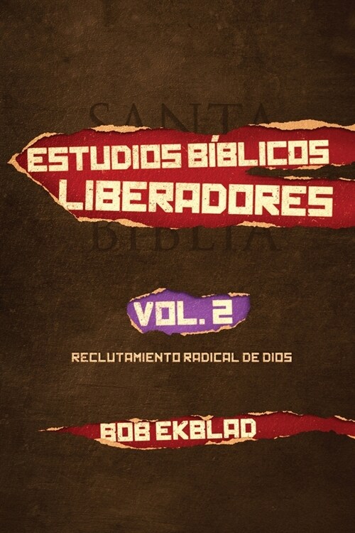 Estudios Biblicos Liberadores, Volumen 2, Reclutamiento Radical de Dios (Paperback)