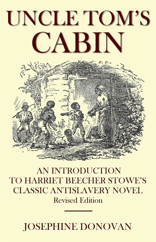 Uncle Toms Cabin: An Introduction to Harriett Beecher Stowes Classic Antislavery Novel (Paperback, 2)