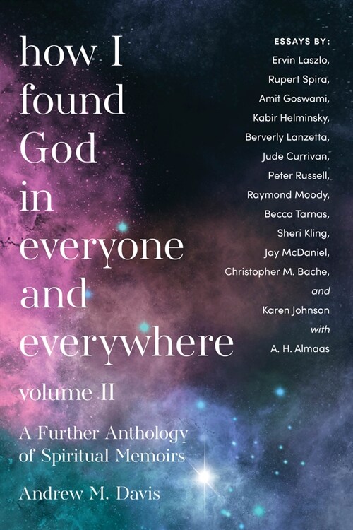 How I Found God in Everyone and Everywhere: A Further Anthology of Spiritual Memoirs (Paperback)