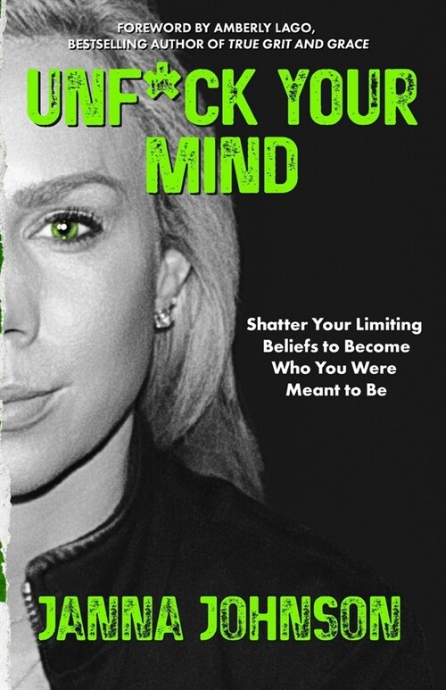 Unf*ck Your Mind: Shatter Your Limiting Beliefs to Become Who You Were Meant to Be (Paperback)