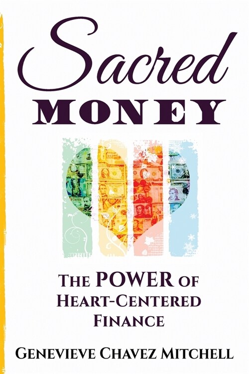 Sacred Money: The Power of Heart-Centered Finance (Paperback)