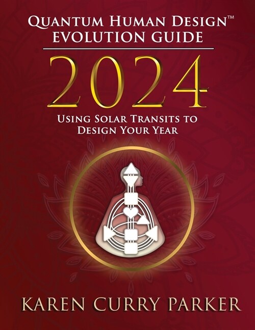 2024 Quantum Human Design(TM) Evolution Guide (Paperback)