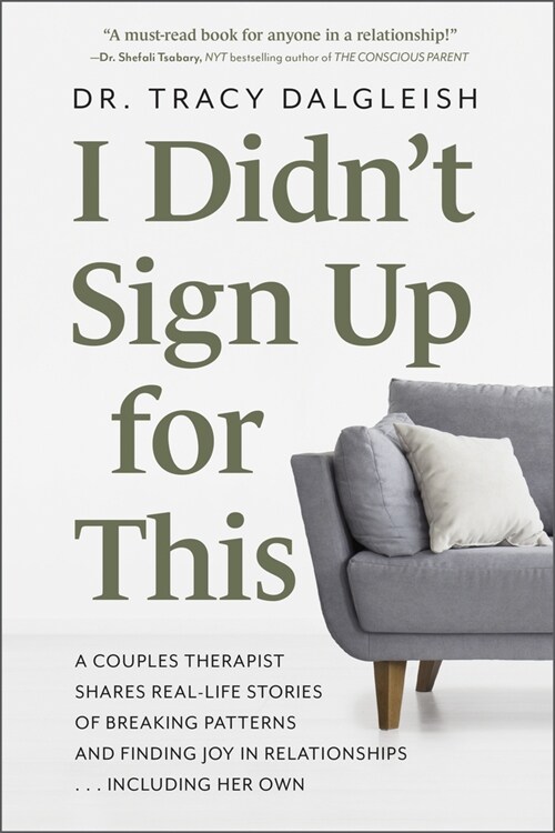 I Didnt Sign Up for This: A Couples Therapist Shares Real-Life Stories of Breaking Patterns and Finding Joy in Relationships...Including Her Own (Paperback)