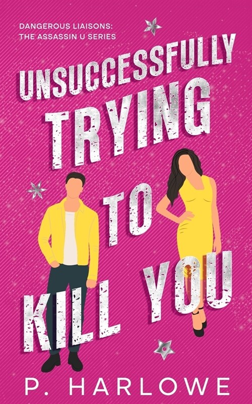 Unsuccessfully Trying to Kill You (Paperback)