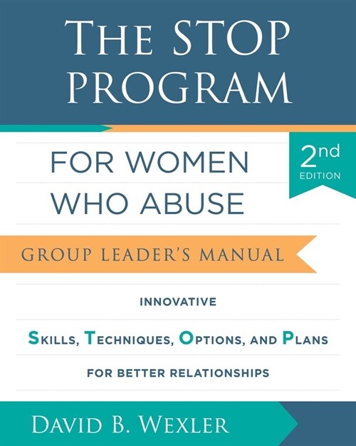 The Stop Program for Women Who Abuse: Group Leaders Manual (Paperback, 2)