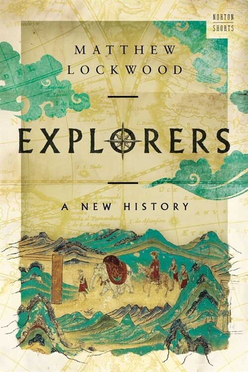 Explorers: A New History (Hardcover)