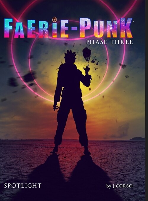 Faerie-Punk: Phase Three: Spotlight (Hardcover)