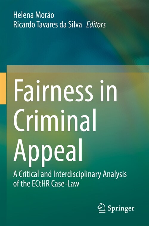 Fairness in Criminal Appeal: A Critical and Interdisciplinary Analysis of the Ecthr Case-Law (Paperback, 2023)