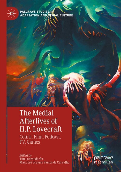 The Medial Afterlives of H.P. Lovecraft: Comic, Film, Podcast, Tv, Games (Paperback, 2023)