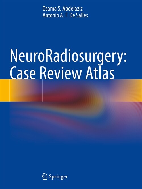 Neuroradiosurgery: Case Review Atlas (Paperback, 2023)