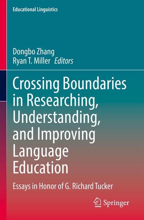 Crossing Boundaries in Researching, Understanding, and Improving Language Education: Essays in Honor of G. Richard Tucker (Paperback, 2023)