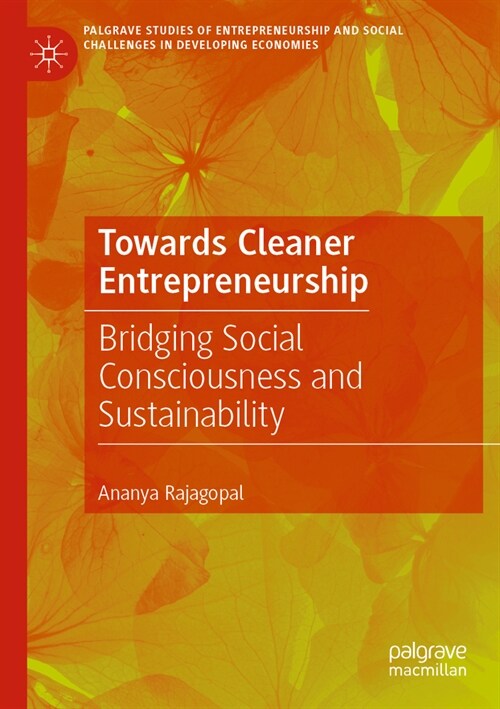 Towards Cleaner Entrepreneurship: Bridging Social Consciousness and Sustainability (Paperback, 2023)
