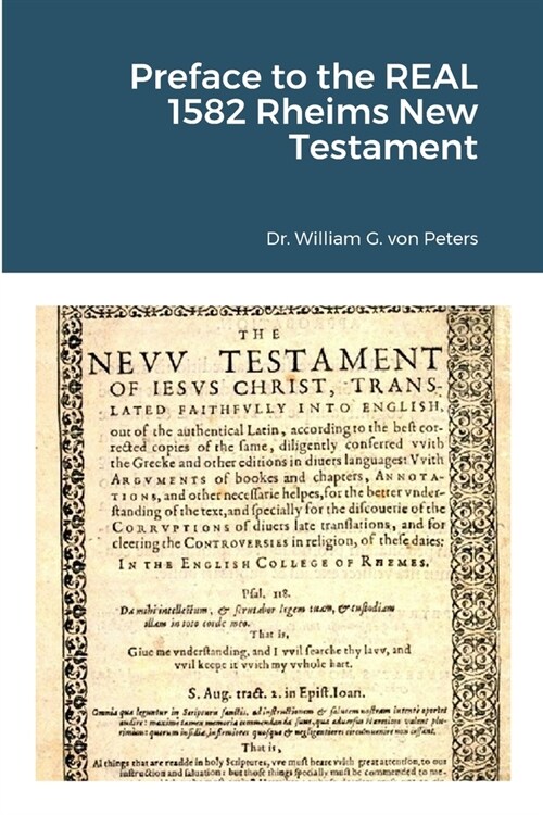 Preface to the REAL 1582 Rheims New Testament (Paperback)