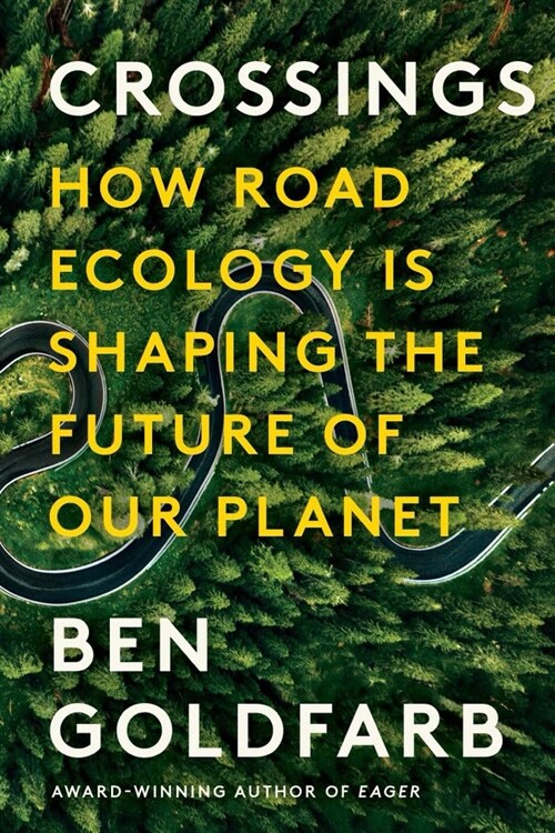 Crossings: How Road Ecology Is Shaping the Future of Our Planet (Paperback)