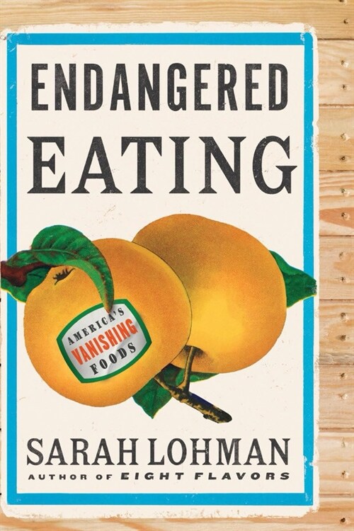 Endangered Eating: Americas Vanishing Foods (Paperback)