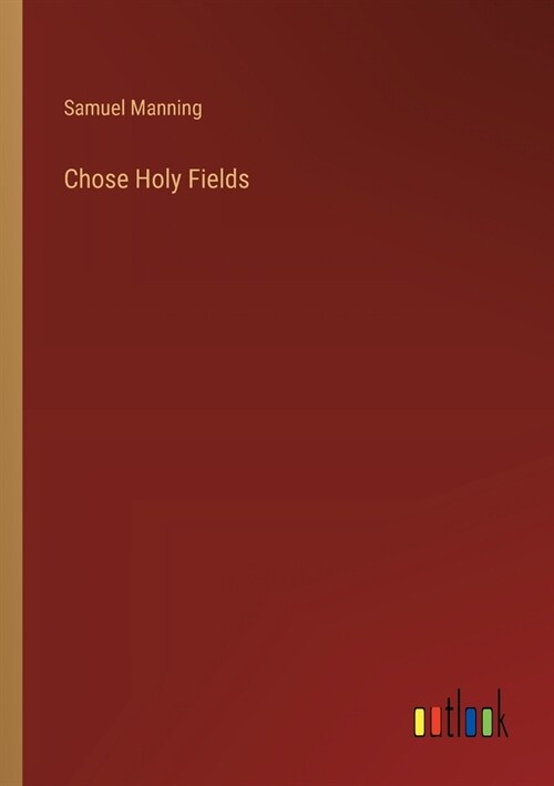 Chose Holy Fields (Paperback)