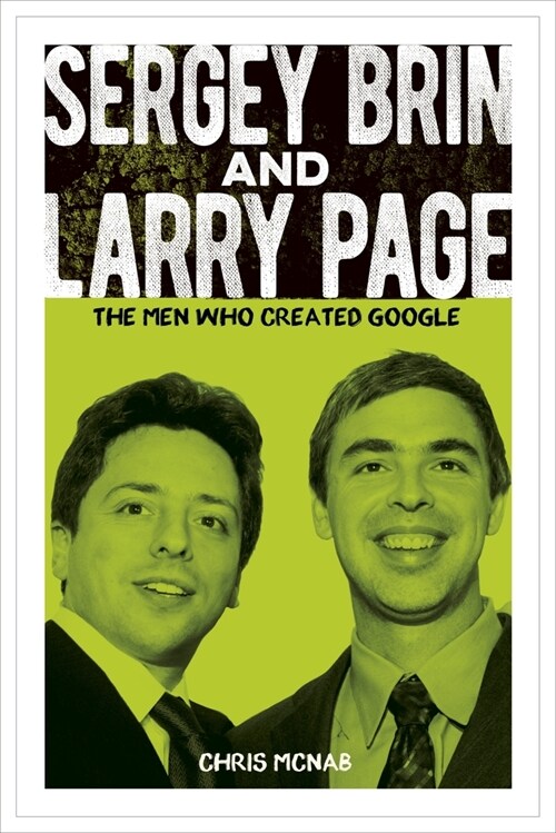 Sergey Brin and Larry Page: The Men Who Created Google (Paperback)