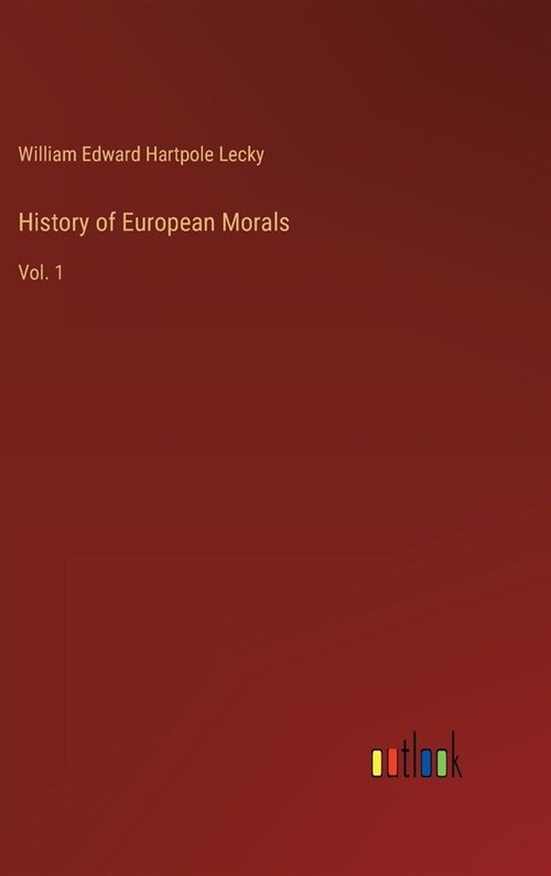 History of European Morals: Vol. 1 (Hardcover)