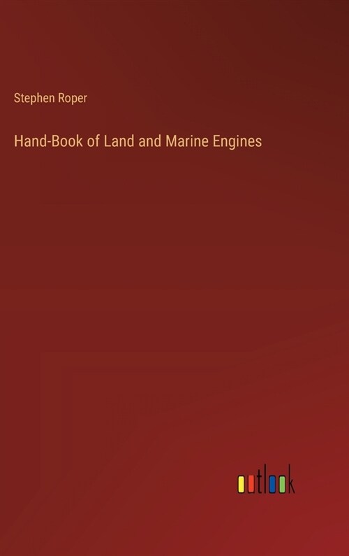 Hand-Book of Land and Marine Engines (Hardcover)