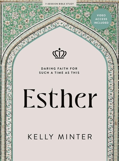 Esther - Bible Study Book with Video Access: Daring Faith for Such a Time as This (Paperback)