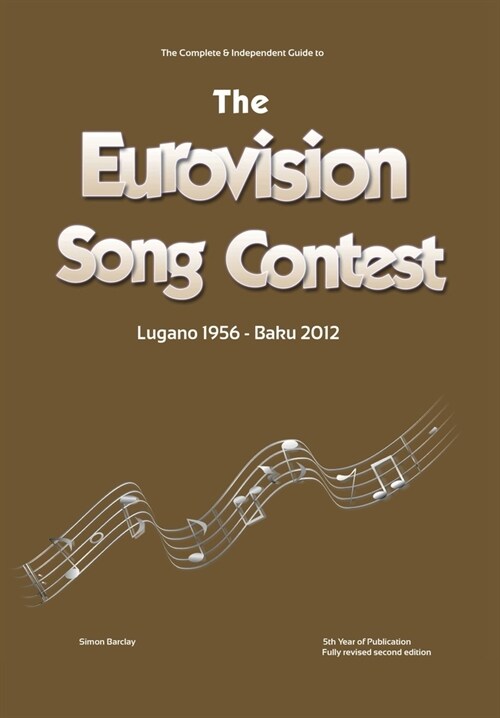 The Complete & Independent Guide to the Eurovision Song Contest 2012 (Hardcover)