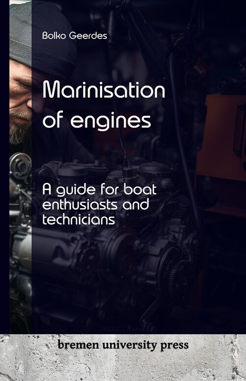 Marinisation of engines: A guide for boat enthusiasts and technicians (Paperback)