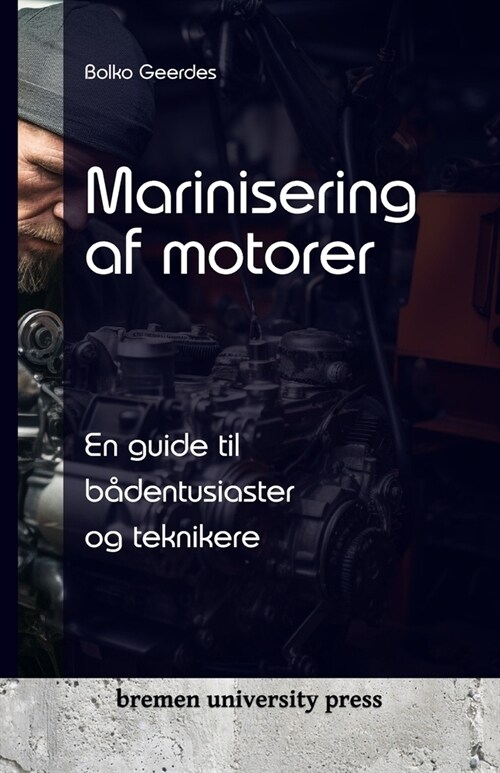 Marinisering af motorer: En guide til b?entusiaster og teknikere (Paperback)