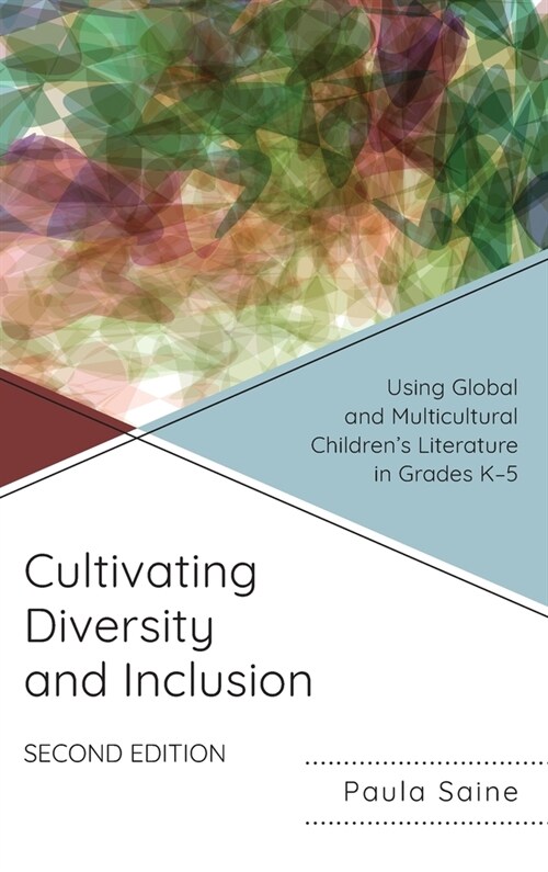 Cultivating Diversity and Inclusion: Using Global and Multicultural Childrens Literature in Grades K-5 (Hardcover, 2)