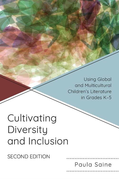 Cultivating Diversity and Inclusion: Using Global and Multicultural Childrens Literature in Grades K-5 (Paperback, 2)